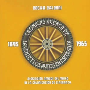 Crónicas acerca de la gente y los autos en Esperanza (1895-1965)